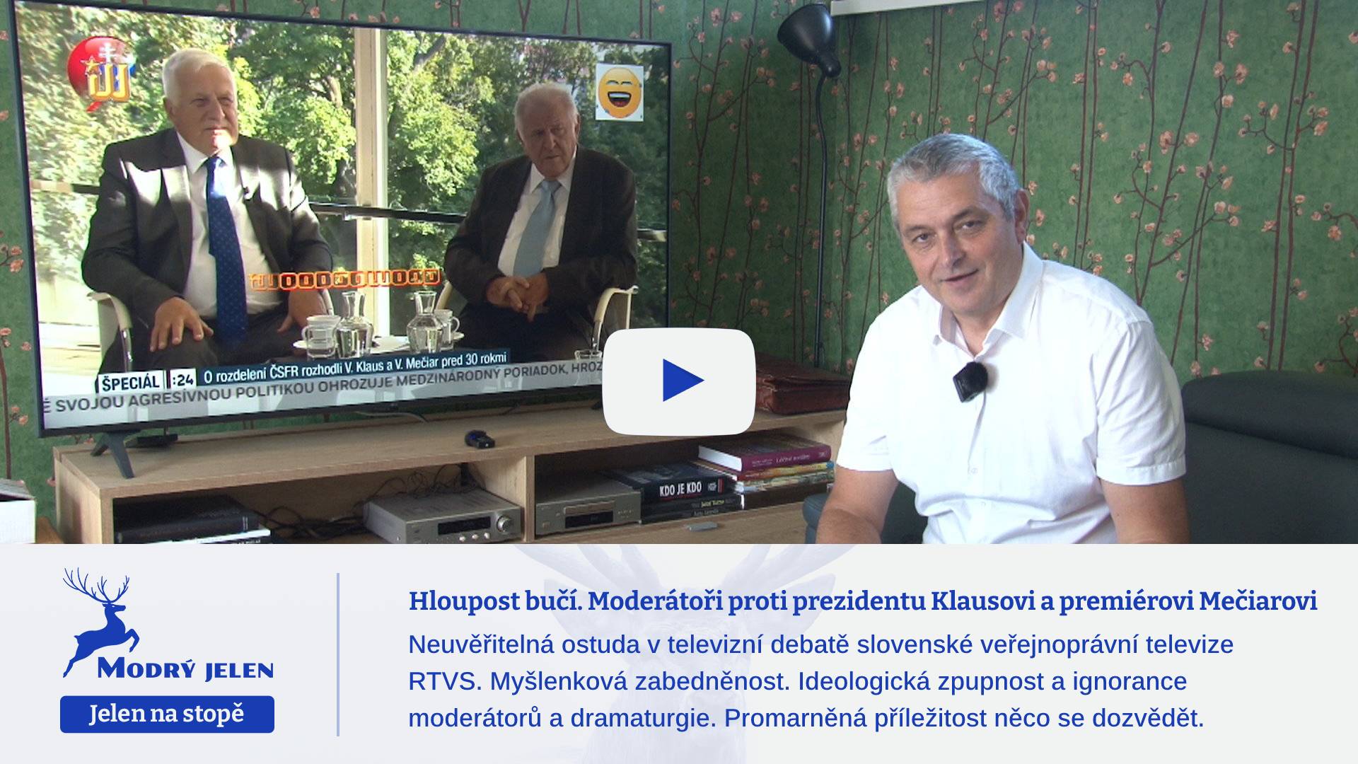 Hloupost bučí. Moderátoři vs. prezident Klaus a premiér Mečiar