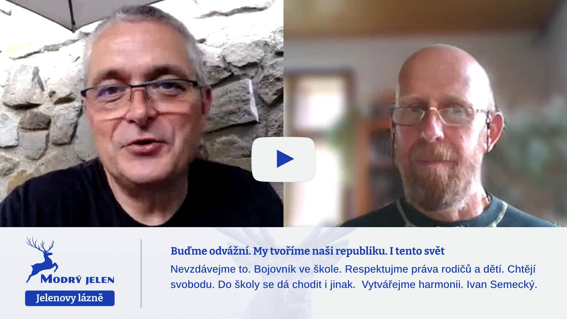 Buďme odvážní. My tvoříme naší republiku. I tento svět