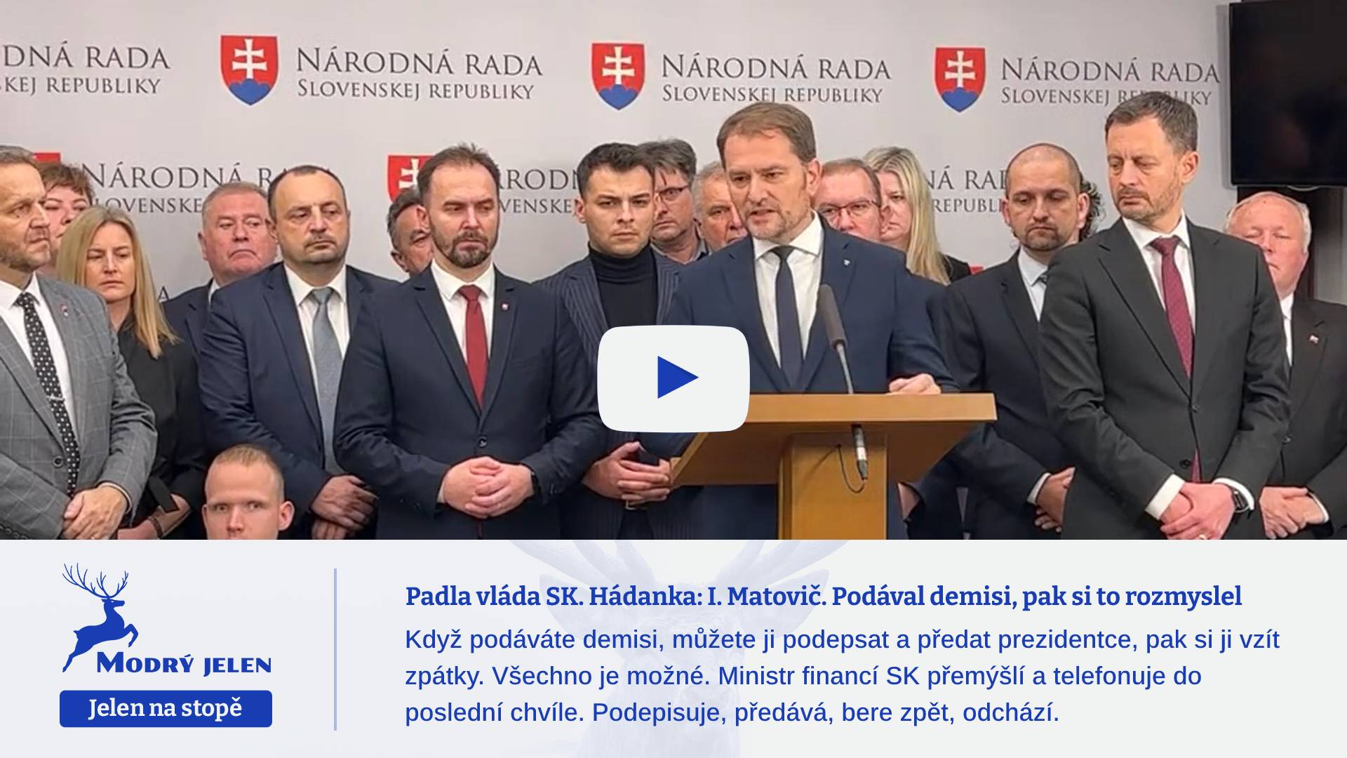 Padla vláda SK. Hádanka: I. Matovič. Podával demisi, pak si to rozmyslel