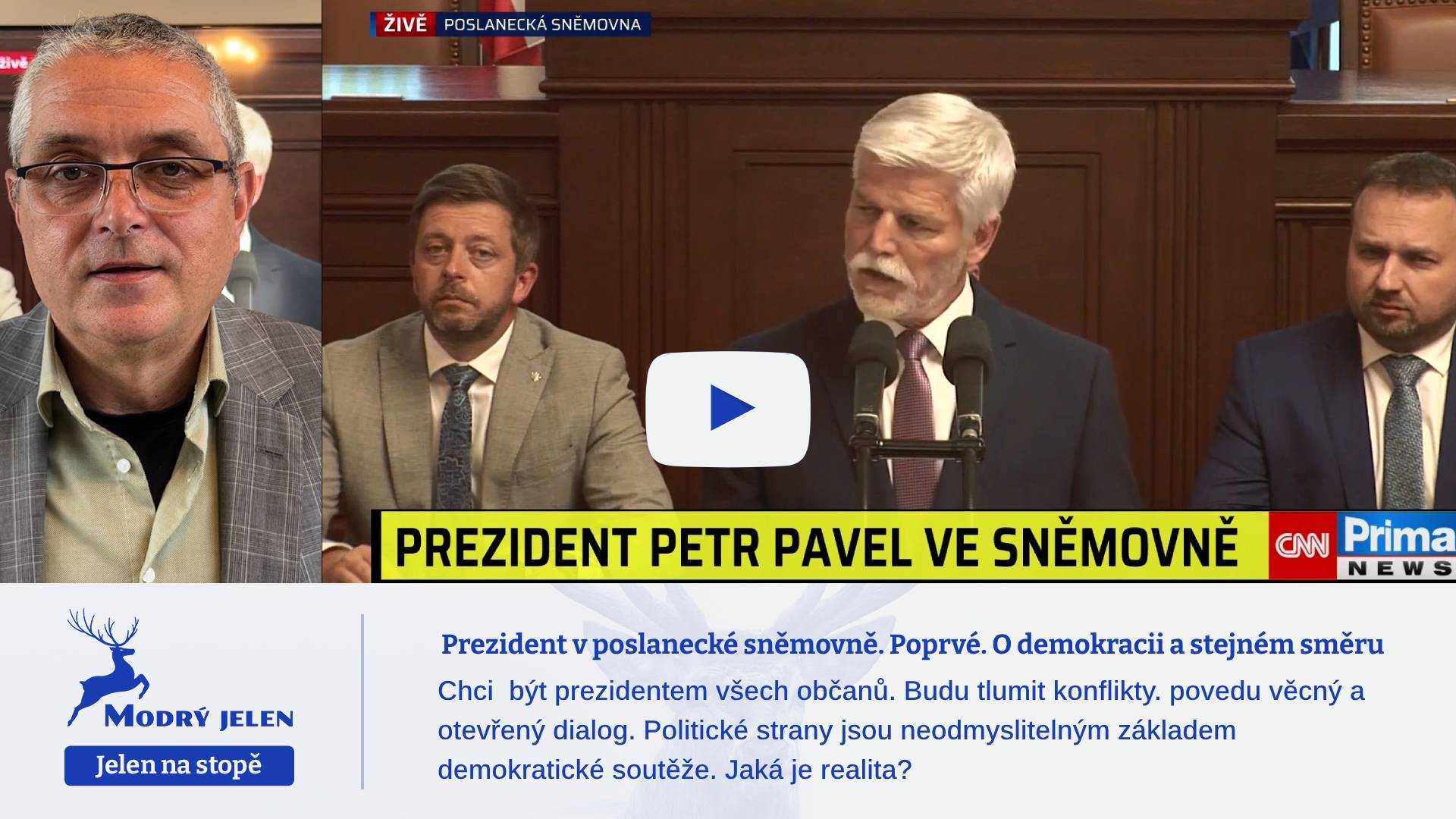 Prezident v poslanecké sněmovně. Poprvé. O demokracii a stejném směru