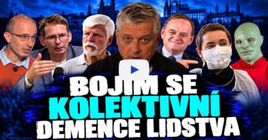 Bojím se kolektivní demence lidstva